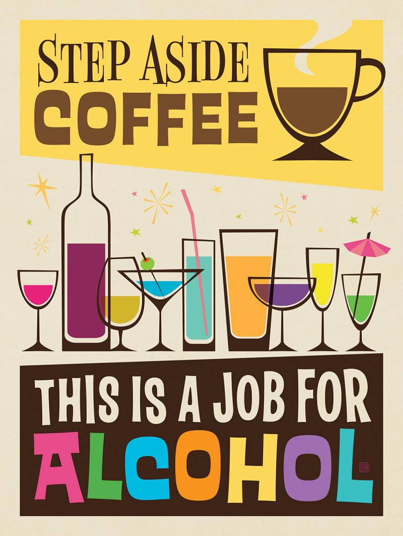 Step Aside Coffee. This Is A Job For Alcohol.