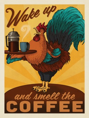 Wake Up and Smell the Coffee!