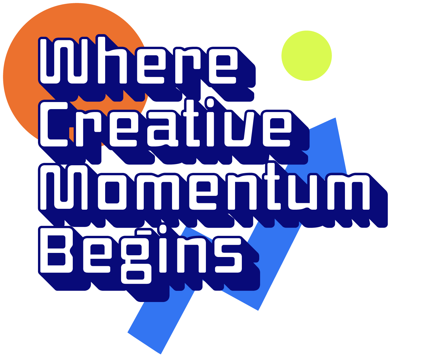 Where Creative Momentum Begins&nbsp;&nbsp;