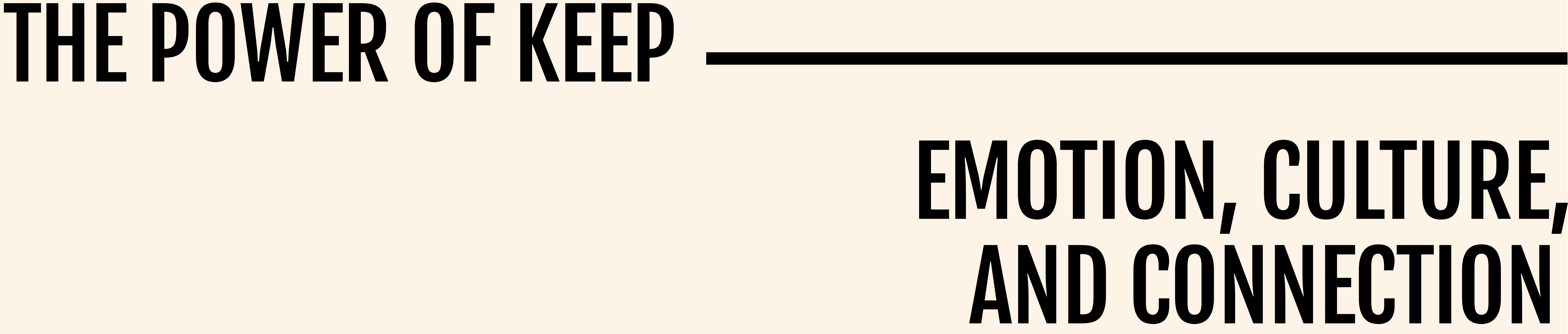 The Power of ‘Keep’—Emotion, Culture, and Connection 