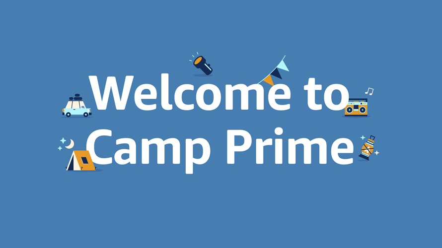 amazon-camp-prime-CONTENT-2020 blue background with white text that reads welcome to camp prime with people doing camp activities on the letters