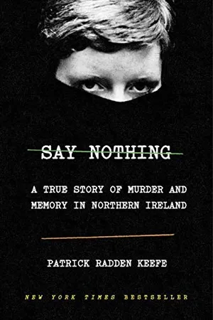 Say Nothing: A True Story of Murder and Memory in Northern Ireland