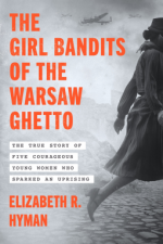 Cover of The Girl Bandits of the Warsaw Ghetto