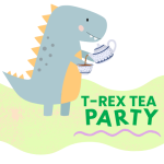 t-rex holding tea pot and tea cup with text t-rex tea party