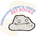Homeschool Craft & Create featuring pet rock with silly smiling face.