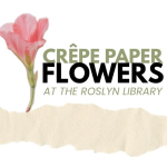 Crepe paper flower at Roslyn