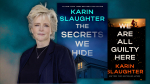 Karin Slaughter with book The Secrets We Hide.