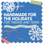 handmade - tweens and teens