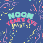 blue background with confetti announcing Noon Years Eve Party.