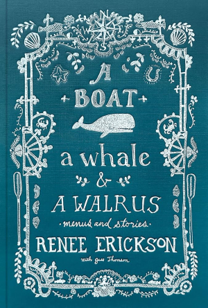 In Person - Cook Book Club: "A Boat, a Whale, & a Walrus : Menus and Stories" by Renee Erickson image