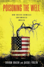 Poisoning The Well: How Forever Chemicals Contaminated America book cover