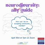 Includes thought bubbles about neurodiversity and being an ally along with information on the progra
