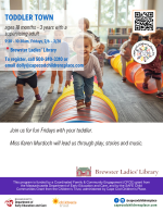 Toddler Town! For children ages 3 and younger accompanied by a supervising adult family member. Age 