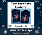 Teen Event: Snowflake Lanterns (B, MCI)