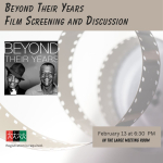 **CANCELLED - Rescheduled to 2/27 - Beyond Their Years Film Screening and Discussion