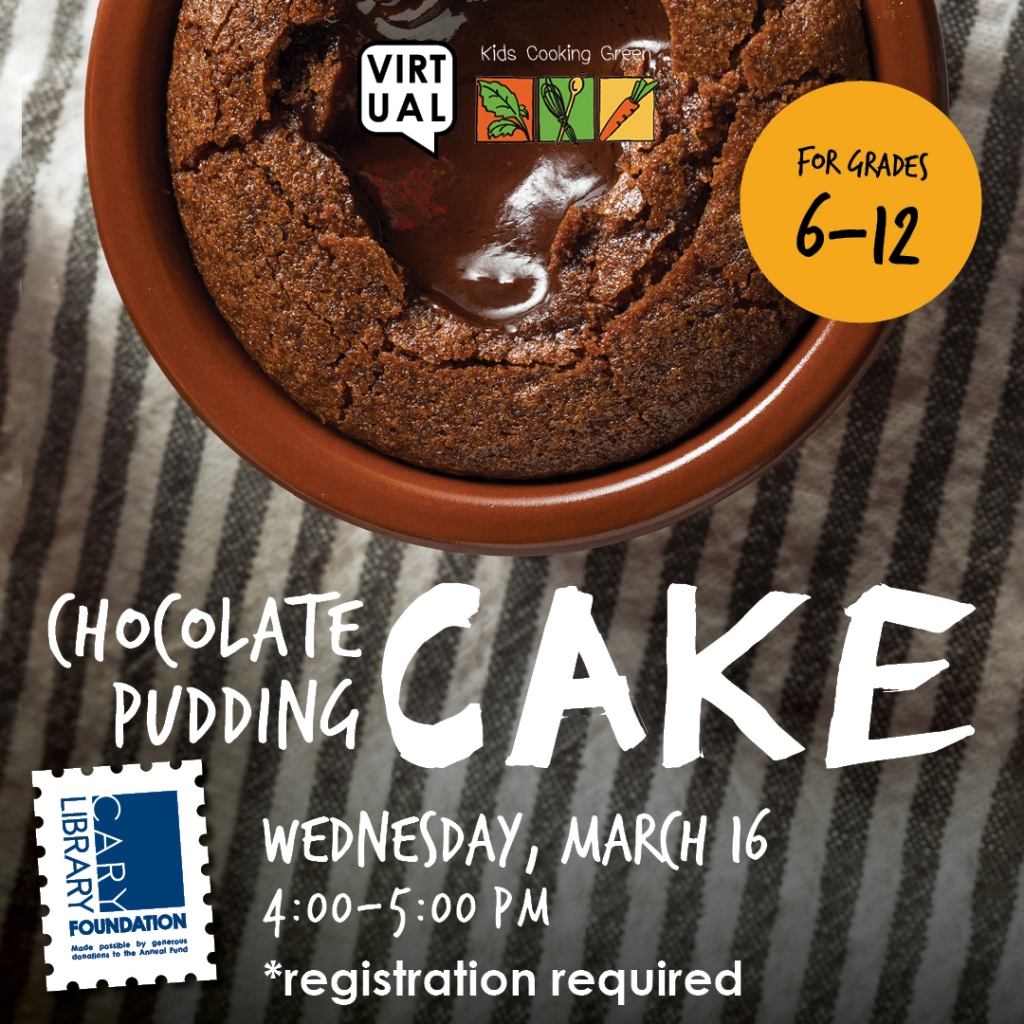 03/16/2022 Teen Kids Cooking Green Chocolate Pudding Cakes (gr 612) Cary Memorial Library
