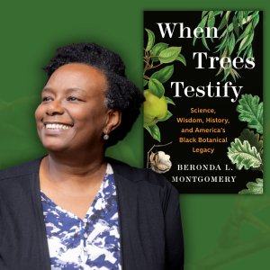 VIRTUAL - When Trees Testify: Reclaiming America’s Black Botanical Legacy with Beronda Montgomery image
