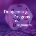 Dungeons & Dragons for Beginners!