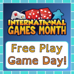 International Games Month Free Play Game Day!