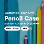 Customize-Your-Own Pencil Case, ages 8+