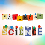 An image with the words "Saturday Science" with different styles of letters in all different colors 
