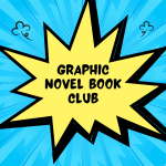 A yellow starburst that says "Graphic Novel Book Club" with a blue background