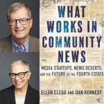 Authors Dan Kennedy and Ellen Clegg Discuss 'What Works In Community News'
