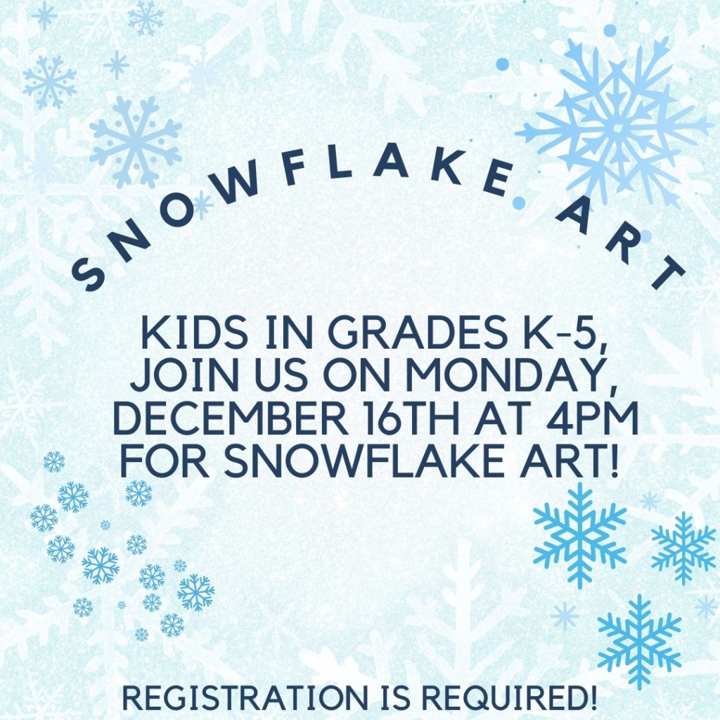 12/16/2024 | Snowflake Art | Parker Memorial Library