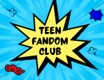 Blue background with yellow burst that says Teen Fandom Club