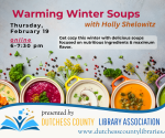 Card with text: Warming Winter Soups - Thursday, February 19 online 6-7:30PM EST - Register online t