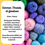 Common Threads: Fiber Arts Club. Click for more information.