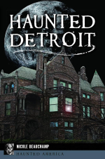 Virtual: 'Haunted Detroit' with Author Nicole Beauchamp 