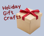 Holiday Gift Crafts