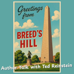 Author Talk with Ted Reinstein for Greetings from Breed's Hill