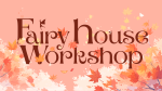 Teen Fairy House Workshop image