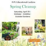 Educational Gardens Spring Cleanup Saturday, April 25 |  10:00AM