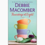 Thursdays at Eight, by Debbie Macomber.