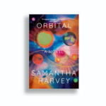 Orbital, by Samantha Harvey