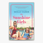 Sunshine Girls, The by Molly Fader