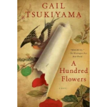 Hundred Flowers, A by Gail Tsukiyama