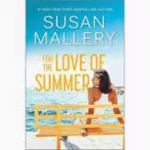 For the Love of Summer, by Susan Mallery