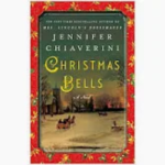 Christmas Bells, by Jennifer Chiaverini
