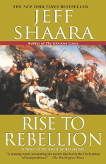 Cover of the book "Rise to Rebellion" by Jeff Shaara
