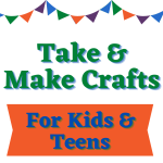 Take & Make Kit sign with pennant banner in alternating orange, green, blue, & purple flags at the t