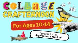 Collage Crafternoon for Ages 10-14 image
