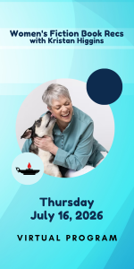 Virtual - Women's Fiction Book Recs with Bestselling Author, Kristan Higgins 7.16.26