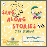 Singalong Stories (ages 0-5) Wednesdays, 1:30-2:15 pm; Friday, 10:30-11:15 am 6/24, 7/1, 7/8, 7/15, 