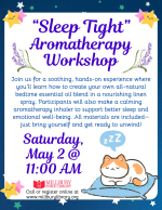 Sleep Tight Aromatherapy on Saturday May 2 at 11:00 AM