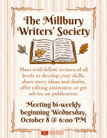 The Millbury Writers' Society will meet every other Wednesday, beginning October 8th at 6:00 PM.