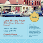 Local History Room Office Hours, Librarian Support. Second Saturdays through the summer.